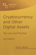 Cryptocurrency and Other Digital Assets: Tax Law and Practice