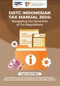 DDTC Indonesian Tax Manual: Navigating the Dynamics of Tax Regulations