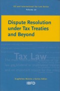 Dispute Resolution under Tax Treaties and Beyond