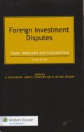 Foreign Investment Disputes: Cases, Materials and Commentary