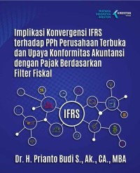 Implikasi Konvergensi IFRS terhadap PPh Perusahaan Terbuka dan Upaya Konformitas Akuntansi dengan Pajak Berdasarkan Filter Fiskal