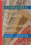 International Petroleum Fiscal Systems and Production Sharing Contracts