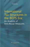 International Tax Structures in the BEPS Era: An Analysis of Anti-Abuse Measures