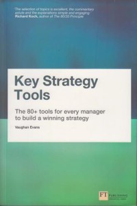 Key Strategy Tools: The 80+ Tools for Every Manager to Build a Winning Strategy