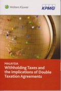 Malaysia Withholding Taxes & the Implication of Double Taxation Agreements