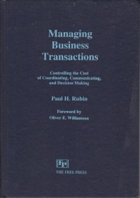 Managing Business Transactions: Controlling the Cost of Coordinating, Communicating, and Decision Making