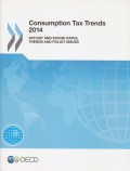 Consumption Tax Trends 2014: VAT/GST and Excise Rates, Trends and Policy Issues