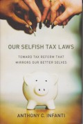 Our Selfish Tax Laws : Toward Tax Reform That Mirrors Our Better Selves