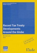Recent Tax Treaty Developments Around the Globe