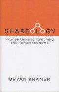 Shareology: How Sharing is Powering The Human Economy