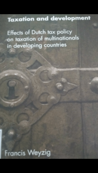 Image of Taxation and Development: Effects of Dutch Tax Policy on Taxation of Multinationals in Developing Countries