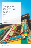 Singapore Master Tax Guide 2024-25 43rd Edition