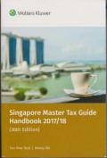 Singapore Master Tax Guide Handbook 2017/18 (36th Edition)