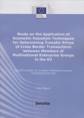 Study on the Application of Economic Valuation Techniques for Determining Transfer Prices of Cross Border Transactions between Members of Multinational Enterprise Groups in the EU