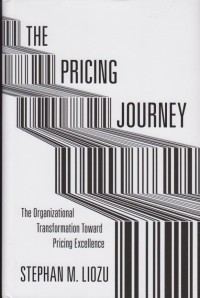 The Pricing Journey: The Organizational Transformation Toward Pricing Excellence