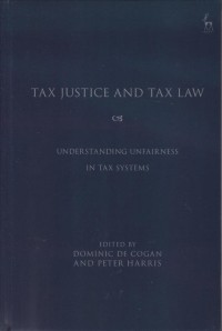 Tax Justice and Tax Law: Understanding Unfairness in Tax Systems