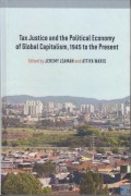 Tax Justice and the Political Economy of Global Capitalism: 1945 to the Present