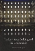 Tax Law, State-Building and the Constitution