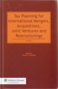 Tax Planning for International Mergers, Acquisitions, Joint Ventures and Restructurings - Volume 2