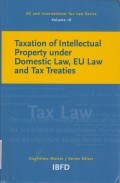 Taxation of Intellectual Property under Domestic Law, EU Law and Tax Treaties