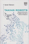 Taxing Robots: Helping the Economy to Adapt to the Use of Artificial Intelligence