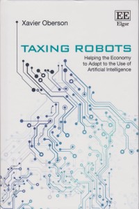 Taxing Robots: Helping the Economy to Adapt to the Use of Artificial Intelligence