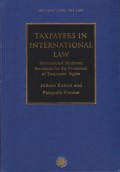 Taxpayers in International Law: International Minimum Standards for the Protection of Taxpayers' Rights