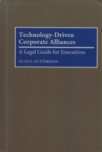 Technology-Driven Corporate Alliances: A Legal Guide for Executives