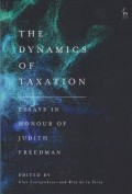 The Dynamics of Taxation: Essays in Honour of Judith Freedman