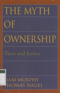 The Myth of Ownership: Taxes and Justice