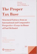 The Proper Tax Base - Structural Fairness from an International and Comparative Perspective - Essays in Honor of Paul McDaniel