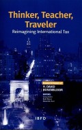 Thinker, Teacher, Traveler: Reimagining International Tax: Essays in Honor of H. David Rosenbloom
