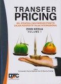 Transfer Pricing: Ide, Strategi, dan Panduan Praktis dalam Perspektif Pajak Internasional Edisi Kedua Volume I