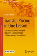 Transfer Pricing in One Lesson: A Practical Guide to Applying the Arm’s Length Principle in Intercompany Transactions