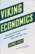 Viking Economics How the Scandinavians Got It Right-and How We Can, Too