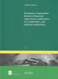 European Cooperation between Financial Supervisory Authorities, Tax Authorities and Judicial Authorities