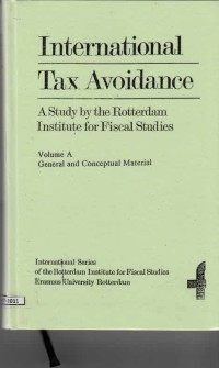 International tax avoidance : study by the rotterdam institute for fiscal studies, volume A general and conceptual material