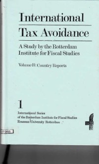 International tax avoidance : study by the rotterdam institute for fiscal studies, volume B country reports