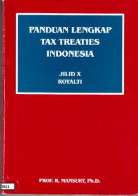Panduan Lengkap Tax Treaties Indonesia: Jilid X Royalti