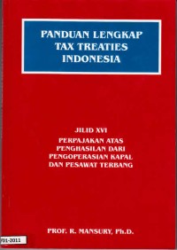 Panduan Lengkap Tax Treaties Indonesia: Jilid XVI Perpajakan Atas Penghasilan dari Pengoperasian Kapal dan Pesawat Terbang