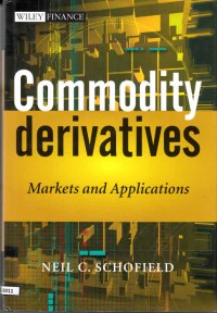Comodity Derivatives: Markets and Applications
