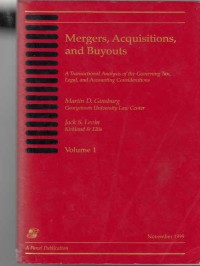 Mergers, Acquisitions and Buyouts, Volume 1: A Transactional Analysis of the Governing Tax, Legal, and Accounting considerations