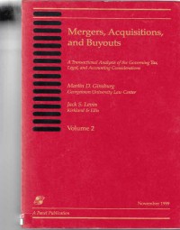 Mergers, Acquisitions and Buyouts, Volume 2: A Transactional Analysis of the Governing Tax, Legal, and Accounting considerations