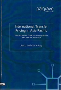 International Transfer Pricing in Asia Pacific : Perspectives on Trade Between Australia, New Zealand and China
