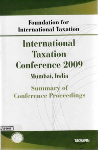 International Taxation Conference 2009 Mumbai, India: Summary of Conference Proceedings