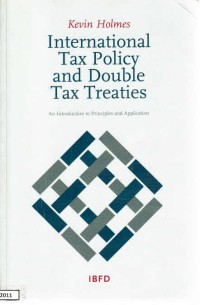 International Tax Policy and Double Tax Treaties: An Introduction to Principles and Application