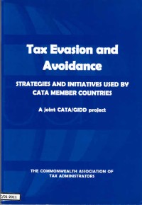 Tax Evasion and Avoidance: Strategies and Initiatives Used by Cata Member Countries, a Joint CATA/GIDD Project