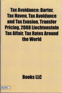 Tax avoidance: barter, tax haven, tax avoidance and tax evasion, transfer pricing, 2008 liechtenstein tax affair, tax rate around the world