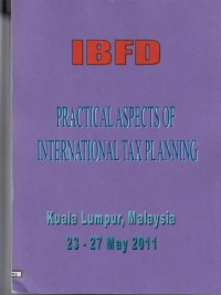 IBFD : practical aspects of international tax planning, 23-27 may 2011