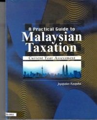A Practical Guide to Malaysian Taxation: Current Year Assessment